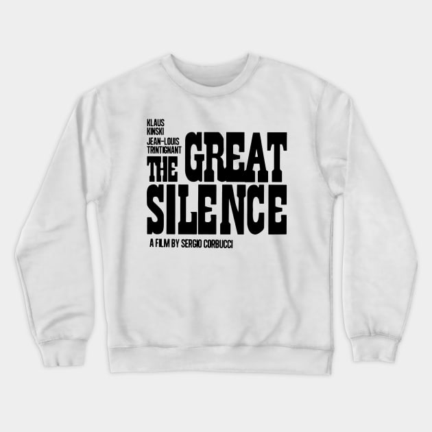 The Great Silence Crewneck Sweatshirt by ChrisShotFirst